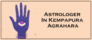 Best Astrologer in Kempapura Agrahara | Famous Astrologer